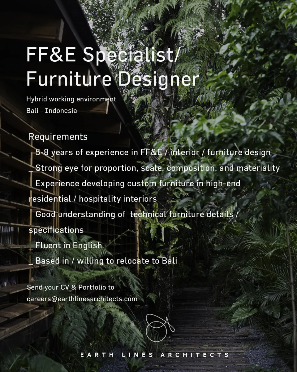 Poster lowongan Site Architect, 3D Modeler / 3D Design Specialist, FF&E / Furniture Designer di Earth Lines Architects Denpasar 4